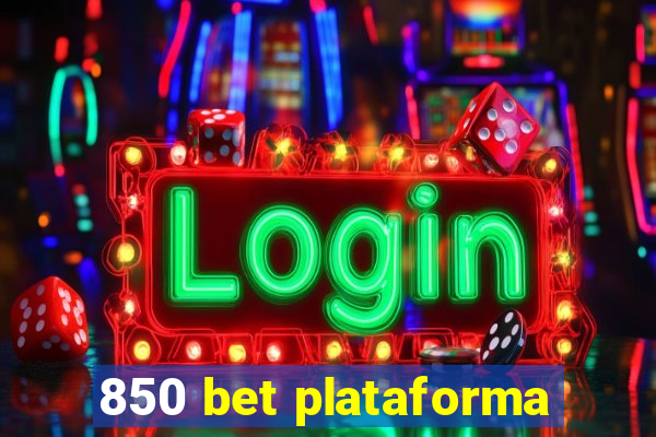 850 bet plataforma